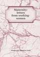 Maternity: letters from working-women, Women's Co-operative Guild 
