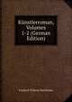 Kunstlerroman, Volumes 1-2 (German Edition), Friedrich Wilhelm Hacklander 