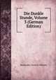 Die Dunkle Stunde, Volume 3 (German Edition), Friedrich Wilhelm Hacklander 