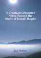 A Croatian Composer Notes Toward the Study of Joseph Haydn, MA Hadow 