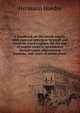 A handbook on the steam engine, with especial reference to small and medium-sized engines, for the use of engine makers, mechanical draughtsmen, engineering students, and users of steam power, Hermann Haeder 