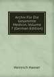 Archiv Fur Die Gesammte Medicin, Volume 7 (German Edition), Heinrich Haeser 