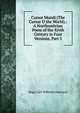 Cursor Mundi (The Cursur O the World).: A Northumbrian Poem of the Xivth Century in Four Versions, Part 5, Hugo Carl Wilhelm Haenisch 