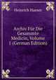 Archiv Fur Die Gesammte Medicin, Volume 1 (German Edition), Heinrich Haeser 