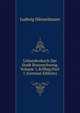 Urkundenbuch Der Stadt Braunschweig, Volume 1,&Nbsp;Part 1 (German Edition), Ludwig Hanselmann 