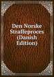 Den Norske Straffeproces (Danish Edition), 