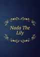 Nada The Lily, 