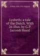 Lysbeth; a tale of the Dutch. With 26 illus. by G.P. Jacomb Hood, H Rider 1856-1925 Haggard 