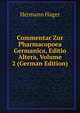 Commentar Zur Pharmacopoea Germanica, Editio Altera, Volume 2 (German Edition), Hermann Hager 