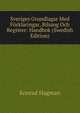 Sveriges Grundlagar Med Forklaringar, Bihang Och Register: Handbok (Swedish Edition), Konrad Hagman 