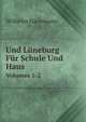 Geschichte Der Lande Braunschweig Und Luneberg Fur Schule Und Haus, Volumes 1-2 (German Edition), Wilhelm Havemann 