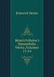 Heinrich Heine's S?mmtliche Werke, Volumes 15-16, Heinrich Heine 