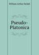 Pseudo-Platonica, William Arthur Heidel 