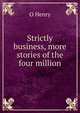 Strictly business, more stories of the four million, О`Генри 