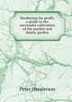 Hardening for profit, a guide to the successful cultivation of the market and family garden, Peter Henderson 
