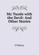 My Tussle with the Devil: And Other Stories, О`Генри 