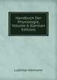 Handbuch Der Physiologie, Volume 6 (German Edition), Ludimar Hermann 