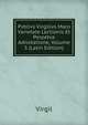 Pvblivs Virgilivs Maro Varietate Lectionis Et Perpetva Adnotatione, Volume 3 (Latin Edition), Johann P. Glock 