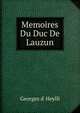 Memoires Du Duc De Lauzun, Georges d' Heylli 