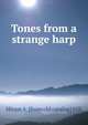 Tones from a strange harp, Hiram A. [from old catalog] Hill 