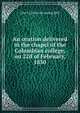 An oration delivered in the chapel of the Columbian college, on 22d of February, 1830, John T.] [from old catalog] [Hill 