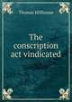 The conscription act vindicated, Thomas Hillhouse 