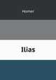 Homer's Ilias, Homer 