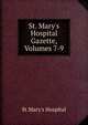 St. Mary's Hospital Gazette, Volumes 7-9, St Mary's Hospital 