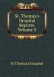 St. Thomas's Hospital Reports, Volume 5, St Thomas's Hospital 