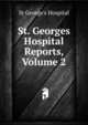 St. Georges Hospital Reports, Volume 2, St George's Hospital 