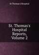 St. Thomas's Hospital Reports, Volume 2, St Thomas's Hospital 