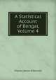 A Statistical Account of Bengal, Volume 4, Charles James O'Donnell 