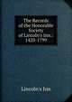The Records of the Honorable Society of Lincoln's Inn.: 1420-1799, Lincoln's Inn 