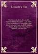 The Records of the Honorable Society of Lincoln's Inn: 1776-1845 ; Calls to the Bar, 1776 to 1845 ; the Site of Lincoln's Inn, by W.P. Baildon ; Maps . Engravers ; Catalogue of Plate ; the Heraldr, Lincoln's Inn 