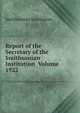 Report of the Secretary of the Smithsonian Institution Volume 1922, Smithsonian Institution 