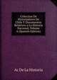 Coleccion De Historiadores De Chile Y Documentos Relativos a La Historia Nacional, Volume 4 (Spanish Edition), Ac De La Historia 