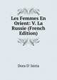 Les Femmes En Orient: V. La Russie (French Edition), Dora D' Istria 