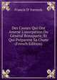 Des Causes Qui Ont Amen? L'usurpation Du G?n?ral Bonaparte, Et Qui Pr?parent Sa Chute (French Edition), Francis D' Ivernois 