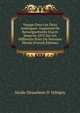 Voyage Dans Les Deux Am?riques: Augment? De Renseignements Exacts Jusqu'en 1853 Sur Les Diff?rents ?tats Du Nouveau Monde (French Edition), Alcide Dessalines D' Orbigny 