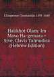 Halikhot Olam: Im Mavo Ha-gemara = Sive, Clavis Talmudica (Hebrew Edition), L'Empereur Constantijn 1591-1648 