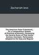 The American Tutor'S Assistant,: Or, a Compendious System of Practical Arithmetic; Containing the Several Rules of That Useful Science, Concisely . Particularly Adapted to the Easy and Regular, Zachariah Jess 