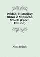 Poklad: Historicky Obraz Z Minuleho Stoleti (Czech Edition), Alois Jirasek 