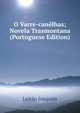 O Varre-canelhas; Novela Trasmontana (Portuguese Edition), Leitao Joaquim 