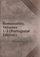 Romanceiro, Volumes 1-3 (Portuguese Edition), 