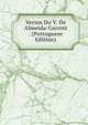 Versos Do V. De Almeida-Garrett . (Portuguese Edition), 