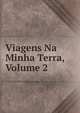Viagens Na Minha Terra, Volume 2, 