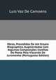 Obras, Precedidas De Um Ensaio Biographico, Augmentadas Com Algumas Composicoes Ineditas Do Poeta Pelo Visconde De Juromenha (Portuguese Edition), Luis Vaz de Camoens 