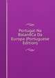 Portugal Na Balan8Ca Da Europa (Portuguese Edition), 