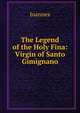 The Legend of the Holy Fina: Virgin of Santo Gimignano, Joannes 