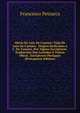Obras De Luiz De Camoes: Vida De Luiz De Camoes. Elogios Dedicados a L. De Camoes, Por Alguns Escriptores. Traduccoes Dos Lusiadas E Outras Obras . Escriptores Portugue (Portuguese Edition), Francesco Petrarca 